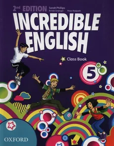 Incredible English 5 Class Book - Kirstie Graigner, Sarah Phillips, Peter Redpath