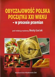 Obyczajowość polska początku XXI wieku - w procesie przemian - Outlet