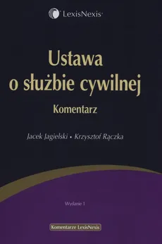 Ustawa o służbie cywilnej Komentarz - Jacek Jagielski, Krzysztof Rączka