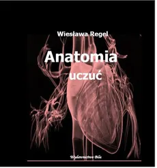 Anatomia uczuć - Outlet - Wiesława Regel