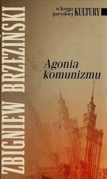 Agonia komunizmu - Zbigniew Brzeziński