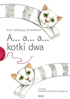 A… a… a… kotki dwa - Outlet - Ewa Szelburg-Zarembina