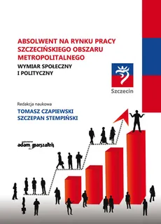 Absolwent na rynku pracy szczecińskiego obszaru metropolitalnego