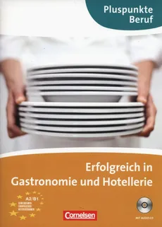 Erfolgreich in Gastronomie und Hotellerie Kursbuch +CD - Sophia Burghardt, Nora Kupfer, Kathleen Born