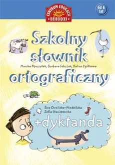 Szkolny słownik ortograficzny + dyktanda - Monika Rzeszutek, Barbara Sobczak, Halina Zgółkowa