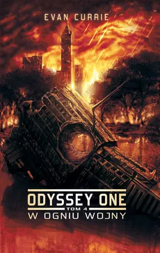 Odyssey One Tom 4: W ogniu wojny - Outlet - Evan Currie