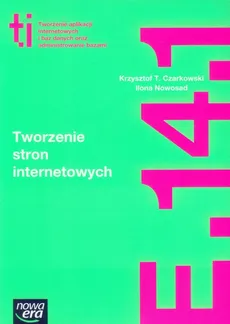 Tworzenie stron internetowych Podręcznik Kwalifikacja E.14.1 - Czarkowski Krzysztof T., Ilona Nowosad