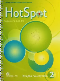 Hot Spot 2 Książka nauczyciela - Magdalena Kondro