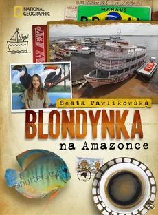 Blondynka na Amazonce - Outlet - Beata Pawlikowska