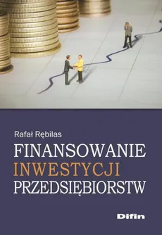Finansowanie inwestycji przedsiębiorstw - Outlet - Rafał Rębilas