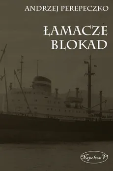Łamacze blokad - Andrzej Perepeczko