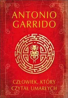 Człowiek, który czytał umarłych - Antonio Garrido