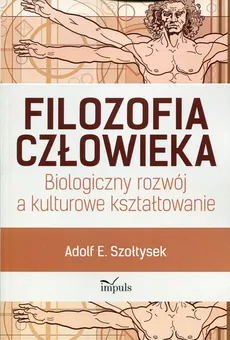 Filozofia człowieka - Szołtysek Adolf E.