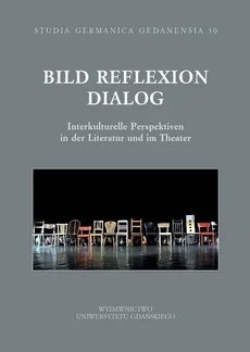 Bild Reflexion Dialog. Interjukturelle Perspektiven in der Literatur und im Theater Studia Germanic - Outlet
