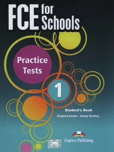 FCE for Schools Practice Tests 1 Student's Book - Jenny Dooley, Virginia Evans