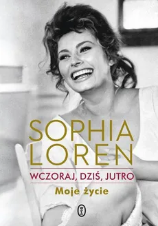 Wczoraj, dziś, jutro Moje życie - Sophia Loren