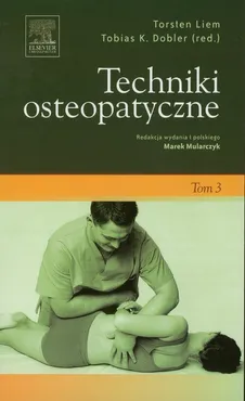 Techniki osteopatyczne Tom 3 - Dobler Tobias K., Torsten Liem