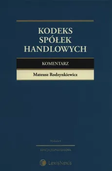Kodeks spółek handlowych Komentarz - Mateusz Rodzynkiewicz