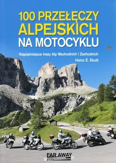 100 przełęczy alpejskich na motocyklu - Praca zbiorowa