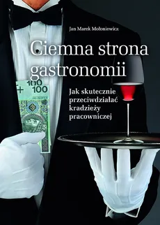 Ciemna strona gastronomii - Outlet - Mołoniewicz Jan Marek