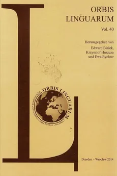 Orbis Linguarum vol.40 - Edward Białek, Krzysztof Huszcza, Ewa Rychter