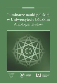 Luminarze nauki polskiej w Uniwersytecie Łódzkim - Outlet