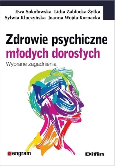Zdrowie psychiczne młodych dorosłych - Outlet - Sylwia Kluczyńska, Ewa Sokołowska, Joanna Wojda-Kornacka, Lidia Zabłocka-Żytka
