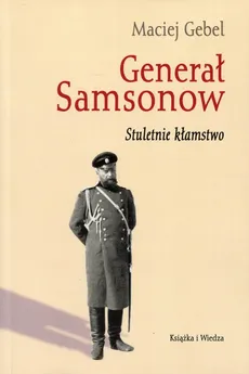 Generał Samsonow - Maciej Gebel