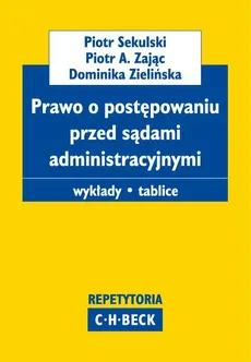 Prawo o postępowaniu przed sądami administracyjnymi - Piotr Sekulski, Zając Piotr Andrzej, Dominika Zielińska