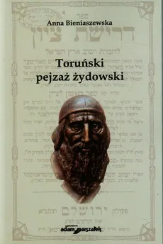 Toruński pejzaż żydowski - Anna Bieniaszewska