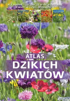 Atlas dzikich kwiatów - Małgorzata Mederska, Paweł Mederski