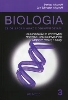 Biologia Zbiór zadań wraz z odpowiedziami Tom 3 2002-2016 - Outlet - Dariusz Witowski, Witowski Jan Sylwester