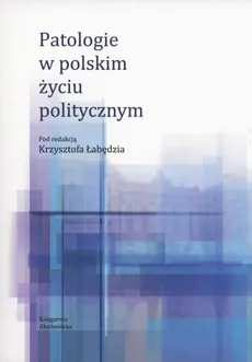 Patologie w polskim życiu politycznym