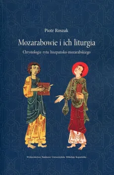 Mozarabowie i ich liturgia - Outlet - Piotr Roszak