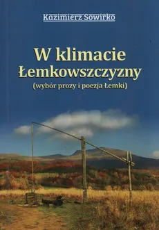 W klimacie Łemkowszczyzny - Kazimierz Sowirko