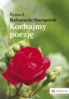Kochajmy poezję - Ryszard Kalinowski-Staropolski