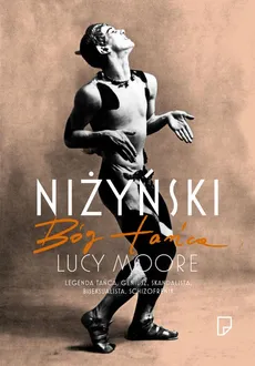 Niżyński Bóg tańca - Lucy Moore