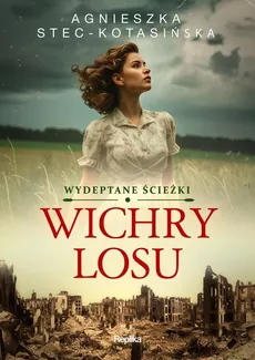 Wichry losu Wydeptane ścieżki Tom 1 - Agnieszka Stec-Kotasińska