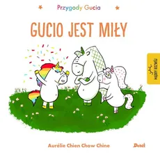 Przygody Gucia Gucio jest miły - Aurelie Chien Chow Chine