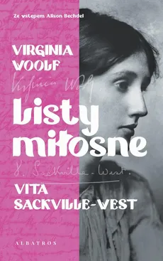 LISTY MIŁOSNE. VIRGINIA WOOLF I VITA SACKVILLE-WEST - Virginia Woolf, Vita Sackville-West