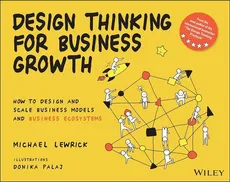 Design Thinking for Business Growth - Michael Lewrick