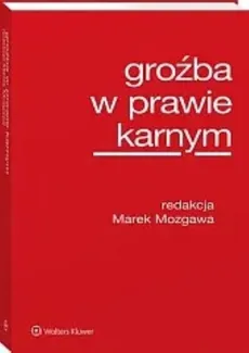 Groźba w prawie karnym - Marek Mozgawa