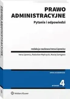 Prawo administracyjne Pytania i odpowiedzi w.4 - Irena Lipowicz, Radosław Mędrzycki, Maciej Szmigiero