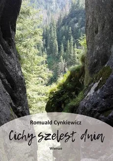 Cichy szelest dnia - Romuald Cynkiewicz