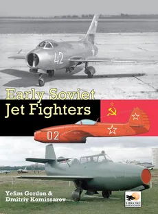 Early Soviet Jet Fighters - Yefim Gordon, Dmitriy Komissarov