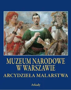 Arcydzieła Malarstwa Muzeum Narodowe w Warszawie - Outlet