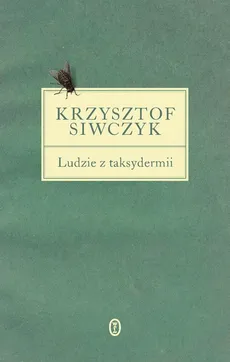 Ludzie z taksydermii - Krzysztof Siwczyk