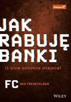 Jak rabuję banki - FC a.k.a. Freakyclown