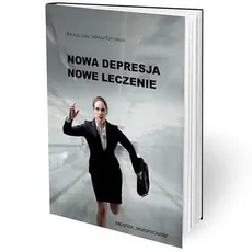 Nowa Depresja Nowe Leczenie wyd 2 uzupełnione - Bartosz Łoza, Tadeus Parnowski