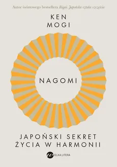Nagomi Japoński sekret życia w harmonii - Ken Mogi